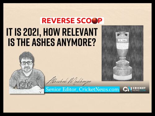 Reverse Scoop: It is 2021, how relevant is the Ashes anymore? Image