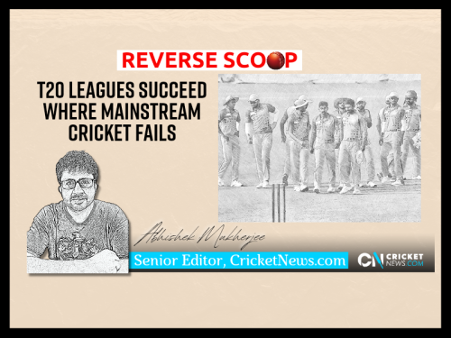 Reverse Scoop: T20 leagues succeed where mainstream cricket fails Image