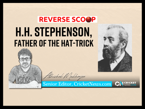 Reverse Scoop: H.H. Stephenson, father of the hat-trick Image